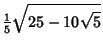 $\displaystyle {\textstyle{1\over 5}}\sqrt{25-10\sqrt{5}}$