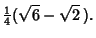 $\displaystyle {\textstyle{1\over 4}}(\sqrt{6}-\sqrt{2}\,).$