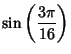 $\displaystyle \sin\left({3\pi\over 16}\right)$