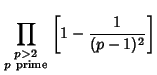 $\displaystyle \prod_{\scriptstyle p>2\atop\scriptstyle p{\rm\ prime}} \left[{1-{1\over(p-1)^2}}\right]$