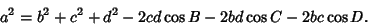 \begin{displaymath}
a^2=b^2+c^2+d^2-2cd\cos B-2bd\cos C-2bc\cos D.
\end{displaymath}