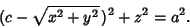 \begin{displaymath}
(c-\sqrt{x^2+y^2}\,)^2+z^2=a^2.
\end{displaymath}