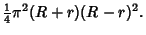 $\displaystyle {\textstyle{1\over 4}}\pi^2(R+r)(R-r)^2.$