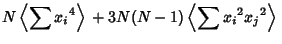 $\displaystyle N\left\langle{\sum {x_i}^4}\right\rangle{} +3N(N-1)\left\langle{\sum {x_i}^2{x_j}^2}\right\rangle{}$