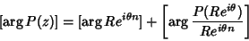 \begin{displaymath}[\arg P(z)]= [\arg Re^{i\theta n}] + \left[{\arg { P(Re^{i\theta})\over Re^{i\theta n}}}\right]
\end{displaymath}