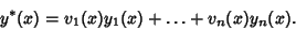 \begin{displaymath}
y^*(x) = v_1(x)y_1(x)+\ldots +v_n(x)y_n(x).
\end{displaymath}