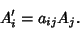 \begin{displaymath}
A_i' = a_{ij}A_j.
\end{displaymath}