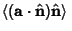 $\displaystyle \left\langle{({\bf a}\cdot \hat{\bf n})\hat{\bf n}}\right\rangle{}$