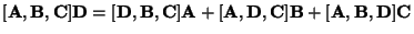 $[{\bf A},{\bf B},{\bf C}]{\bf D}= [{\bf D},{\bf B},{\bf C}]{\bf A}+[{\bf A},{\bf D},{\bf C}]{\bf B}+[{\bf A},{\bf B},{\bf D}]{\bf C}$