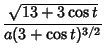 $\displaystyle {\sqrt{13+3\cos t}\over a(3+\cos t)^{3/2}}$