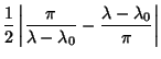 $\displaystyle {1\over 2}\left\vert{{\pi\over\lambda-\lambda_0}-{\lambda-\lambda_0\over\pi}}\right\vert$