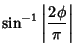 $\displaystyle \sin^{-1}\left\vert{2\phi\over\pi}\right\vert$