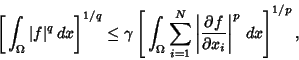 \begin{displaymath}
\left[{\,\int_\Omega \vert f\vert^q\,dx}\right]^{1/q} \leq\g...
...\partial f\over\partial x_i}\right\vert^p
\,dx}\right]^{1/p},
\end{displaymath}