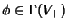 $\phi\in\Gamma(V_+)$