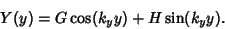 \begin{displaymath}
Y(y)=G\cos (k_yy)+H\sin (k_yy).
\end{displaymath}