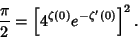 \begin{displaymath}
{\pi\over 2}=\left[{4^{\zeta(0)}e^{-\zeta'(0)}}\right]^2.
\end{displaymath}