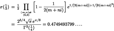 \begin{eqnarray*}
\sigma({\textstyle{1\over 2}})&=&{\textstyle{1\over 2}}\prod_...
...pi/8}\over \Gamma^2({\textstyle{1\over 4}})}=0.4749493799\ldots.
\end{eqnarray*}