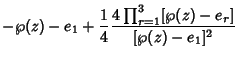 $\displaystyle -\wp(z)-e_1+{1\over 4} {4\prod_{r=1}^3 [\wp(z)-e_r]\over [\wp(z)-e_1]^2}$