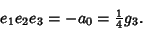 \begin{displaymath}
e_1e_2e_3=-a_0={\textstyle{1\over 4}}g_3.
\end{displaymath}