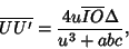 \begin{displaymath}
\overline{UU'}={4u\overline{IO}\Delta\over u^3+abc},
\end{displaymath}