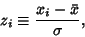 \begin{displaymath}
z_i\equiv {x_i-\bar x\over \sigma},
\end{displaymath}