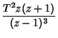 $\displaystyle {T^2z(z+1)\over (z-1)^3}$