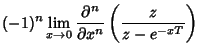 $\displaystyle (-1)^n \lim_{x\to 0}{\partial^n\over\partial x^n}\left({z\over z-e^{-xT}}\right)$